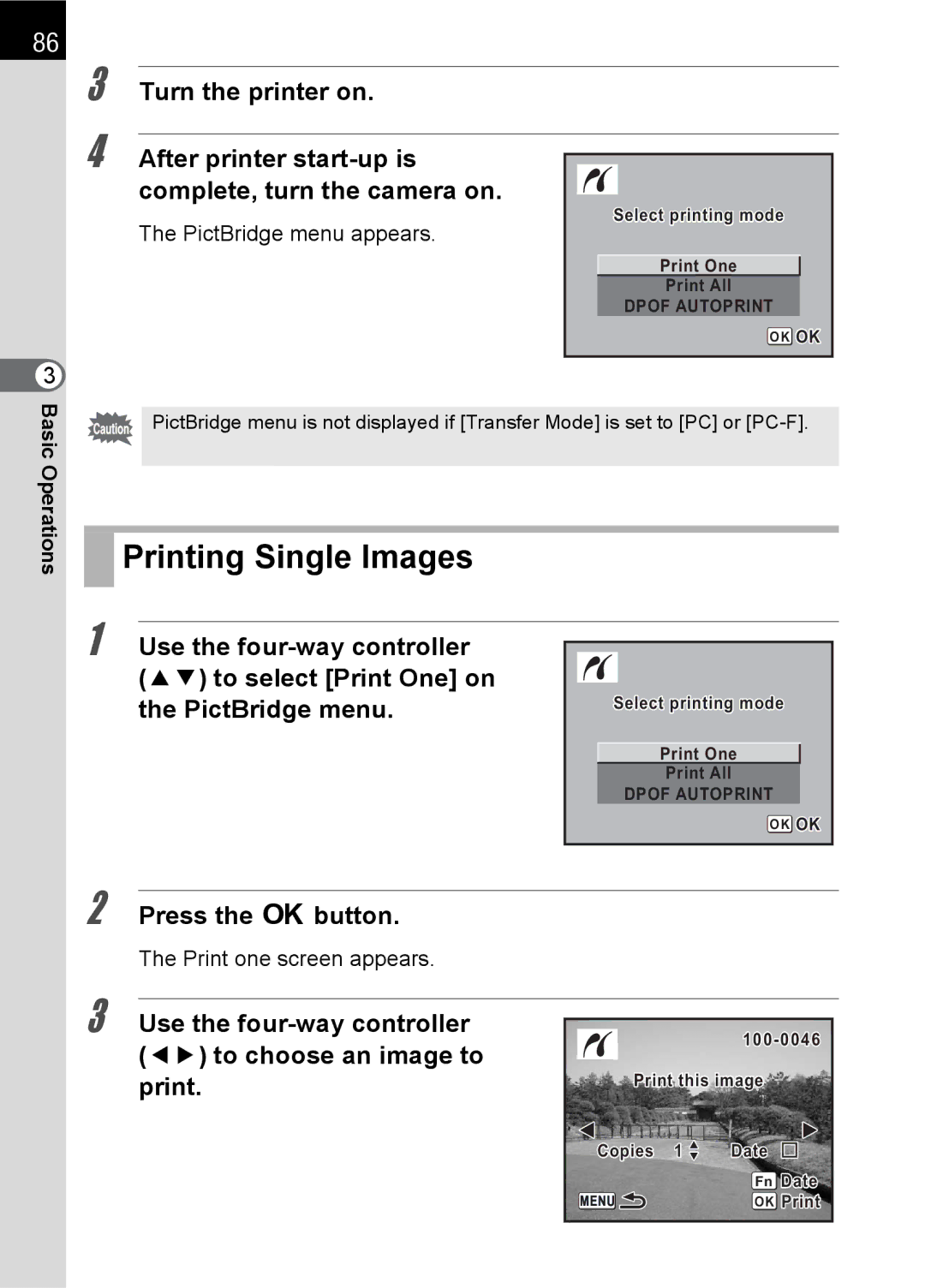 Pentax SLR After printer start-up is complete, turn the camera on, PictBridge menu appears, Print one screen appears 