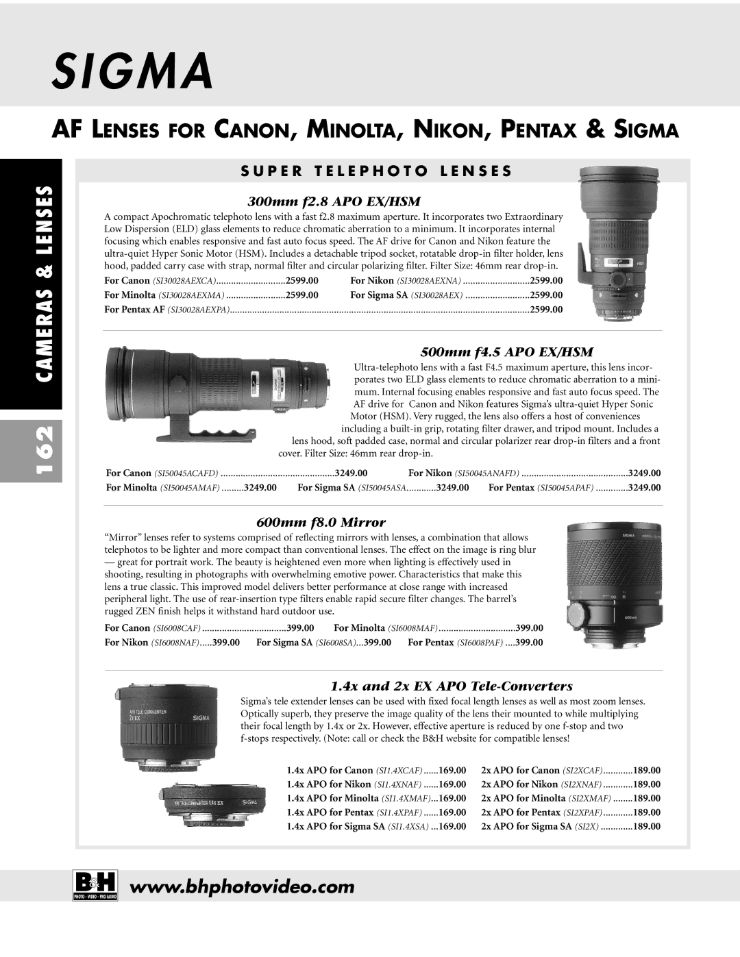 Pentax ZX-M dimensions 300mm f2.8 APO EX/HSM, 500mm f4.5 APO EX/HSM, 600mm f8.0 Mirror, 4x and 2x EX APO Tele-Converters 