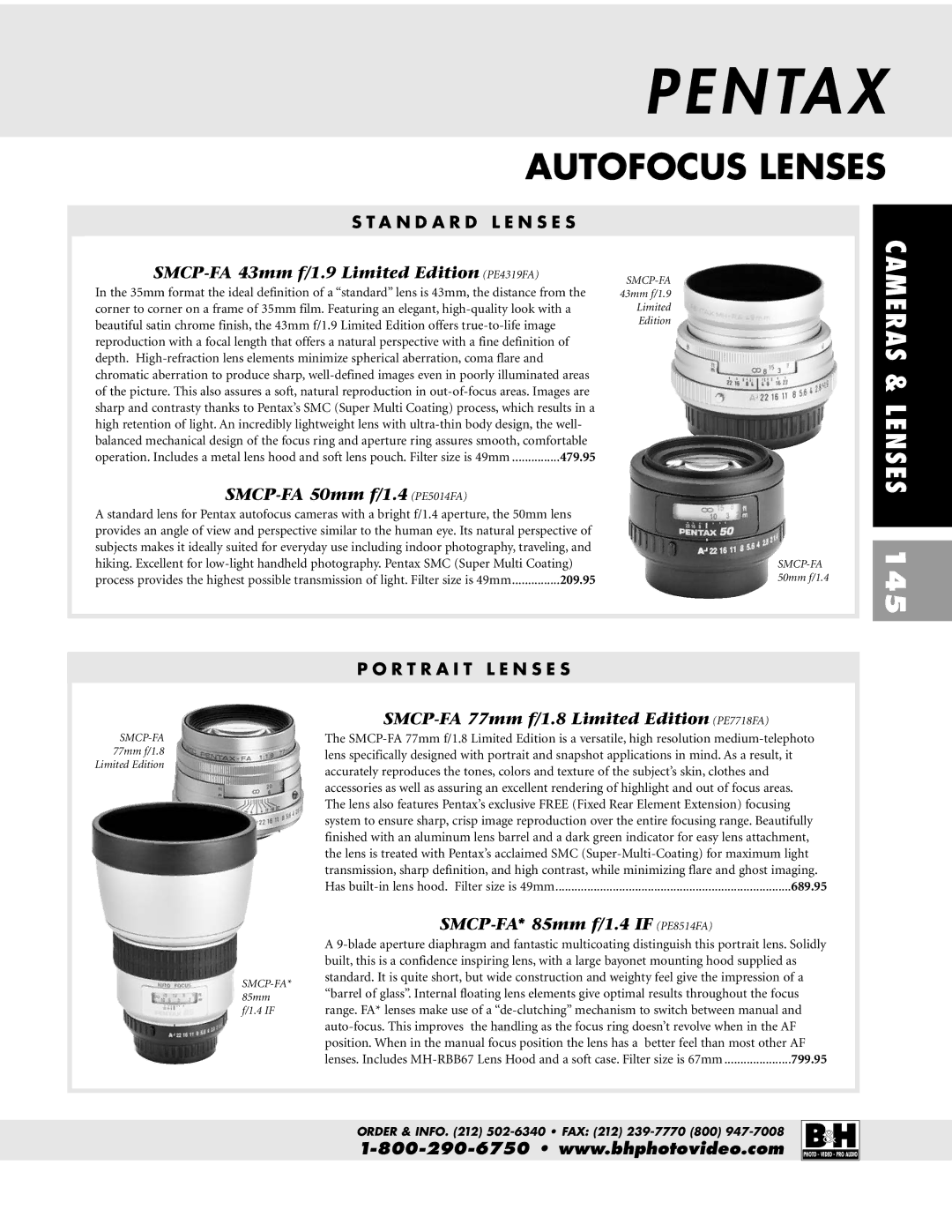 Pentax ZX-M SMCP-FA 43mm f/1.9 Limited Edition PE4319FA, SMCP-FA 50mm f/1.4 PE5014FA, SMCP-FA* 85mm f/1.4 if PE8514FA 