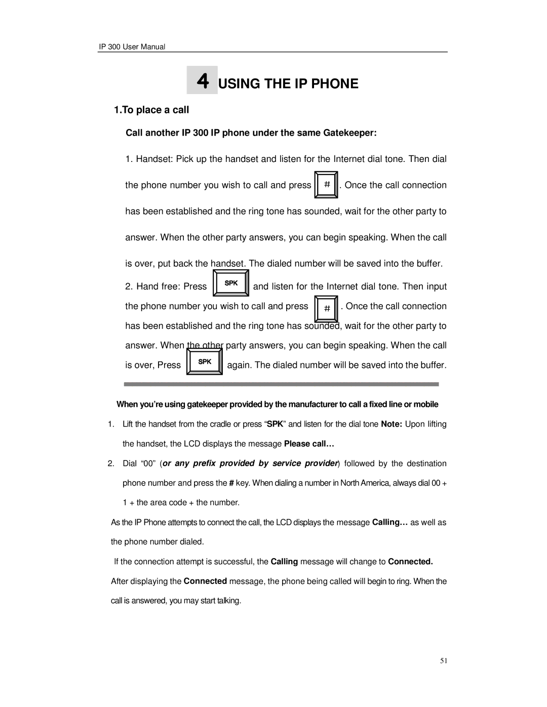 Perfectone Net Ware manual To place a call, Call another IP 300 IP phone under the same Gatekeeper 