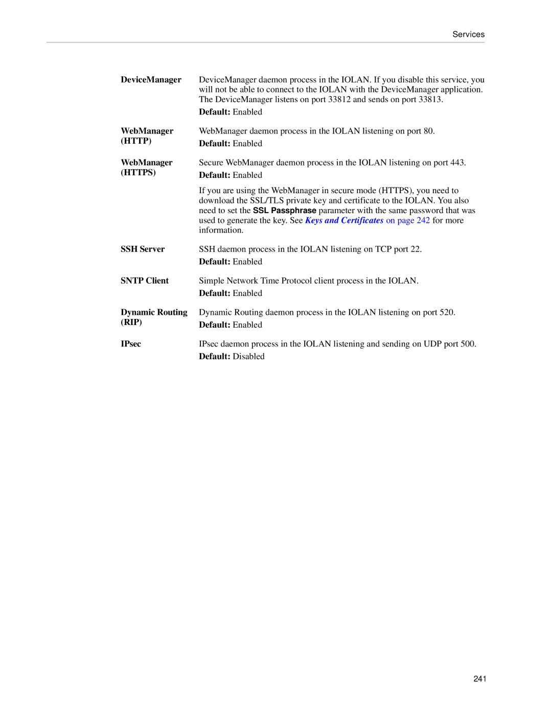 Perle Systems 5500161-40 manual DeviceManager, WebManager, SSH Server, Sntp Client, Dynamic Routing, IPsec 