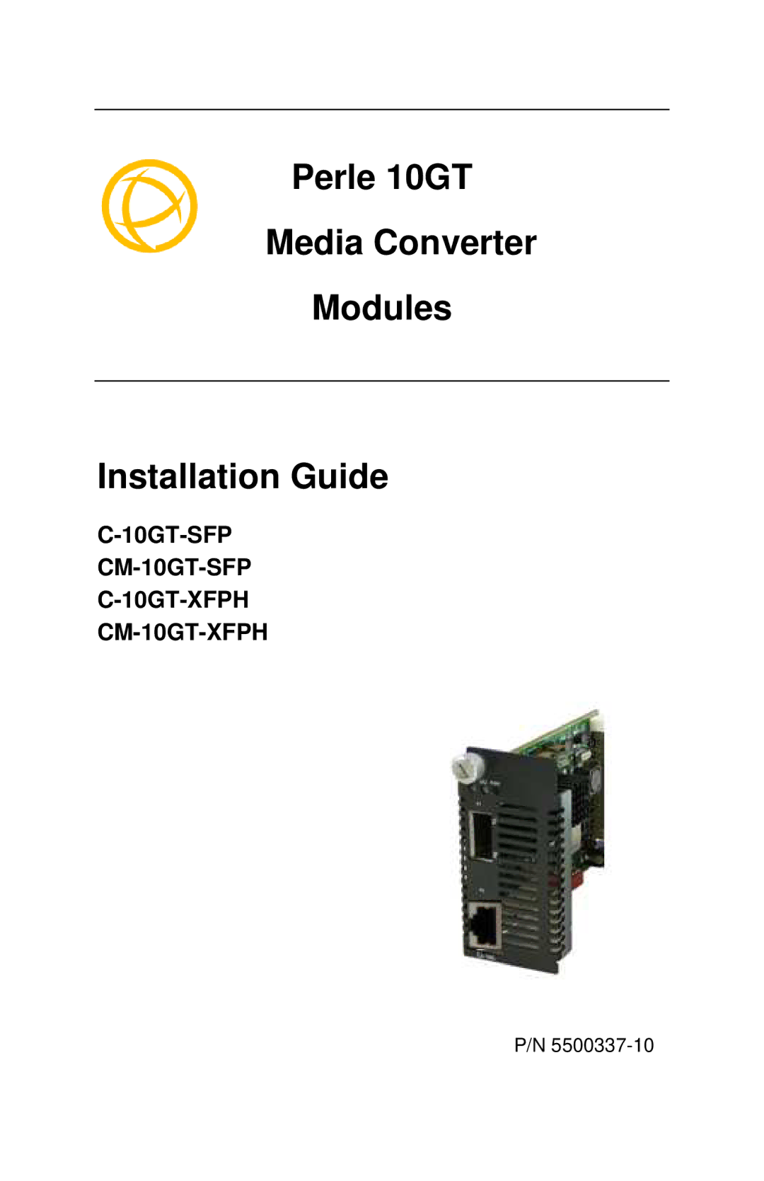 Perle Systems CM-10GT-SFP, C-10GT-XFPH, CM-10GT-XFPH manual Perle 10GT Media Converter Modules Installation Guide 