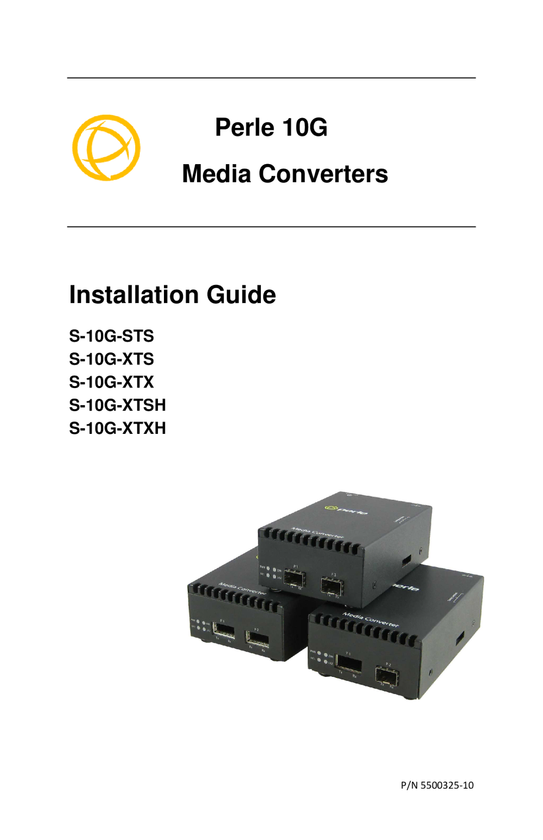 Perle Systems S-10G-XTSH, S-10G-STS, S-10G-XTXH manual Perle 10G Media Converters Installation Guide 