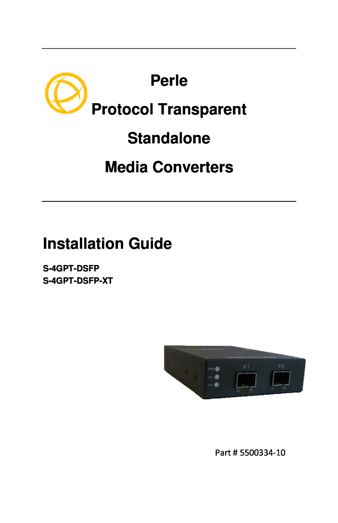 Perle Systems manual S-4GPT-DSFP S-4GPT-DSFP-XT, Perle Protocol Transparent Standalone Media Converters, 5500334-10 