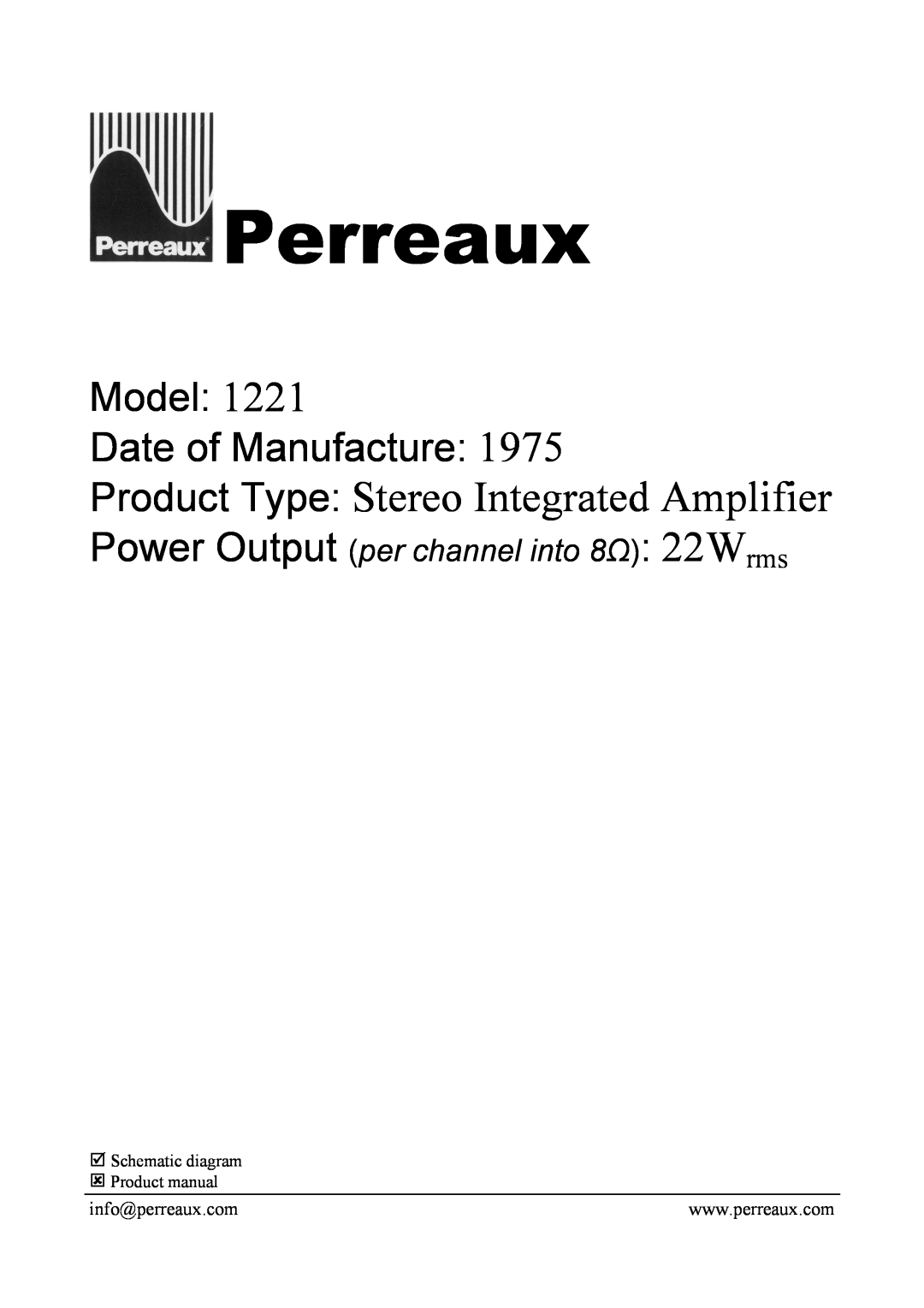 Perreaux 1221 manual Perreaux, Product Type Stereo Integrated Amplifier, Model Date of Manufacture, info@perreaux.com 