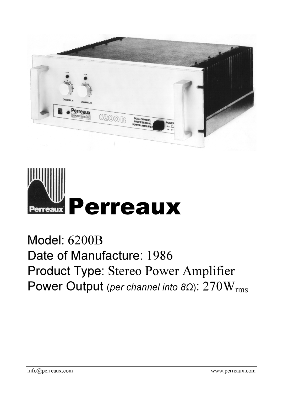 Perreaux 6200B manual Perreaux, Product Type Stereo Power Amplifier, Power Output per channel into 8Ω 270Wrms 