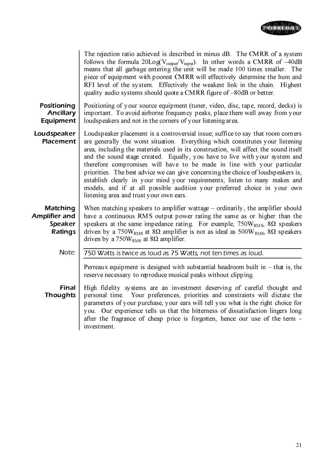 Perreaux 750 owner manual Watts is twice as loud as 75 Watts, not ten times as loud 