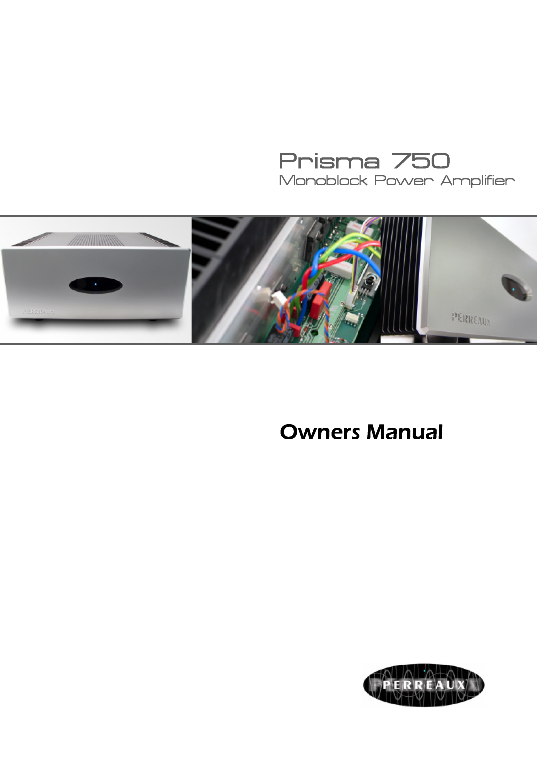 Perreaux 750 owner manual Prisma, Monoblock Power Amplifier 