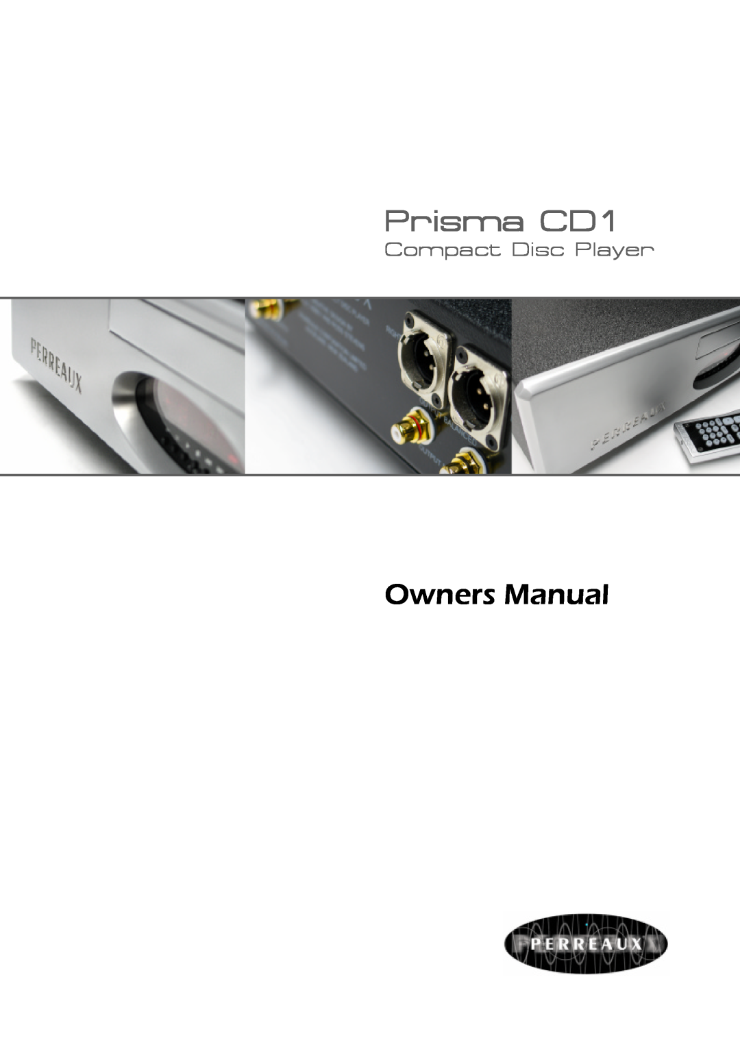 Perreaux CD Player owner manual Prisma CD1, Compact Disc Player 