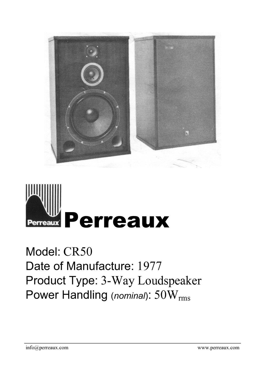 Perreaux manual Perreaux, Product Type 3-Way Loudspeaker, Model CR50 Date of Manufacture, Power Handling nominal 50Wrms 