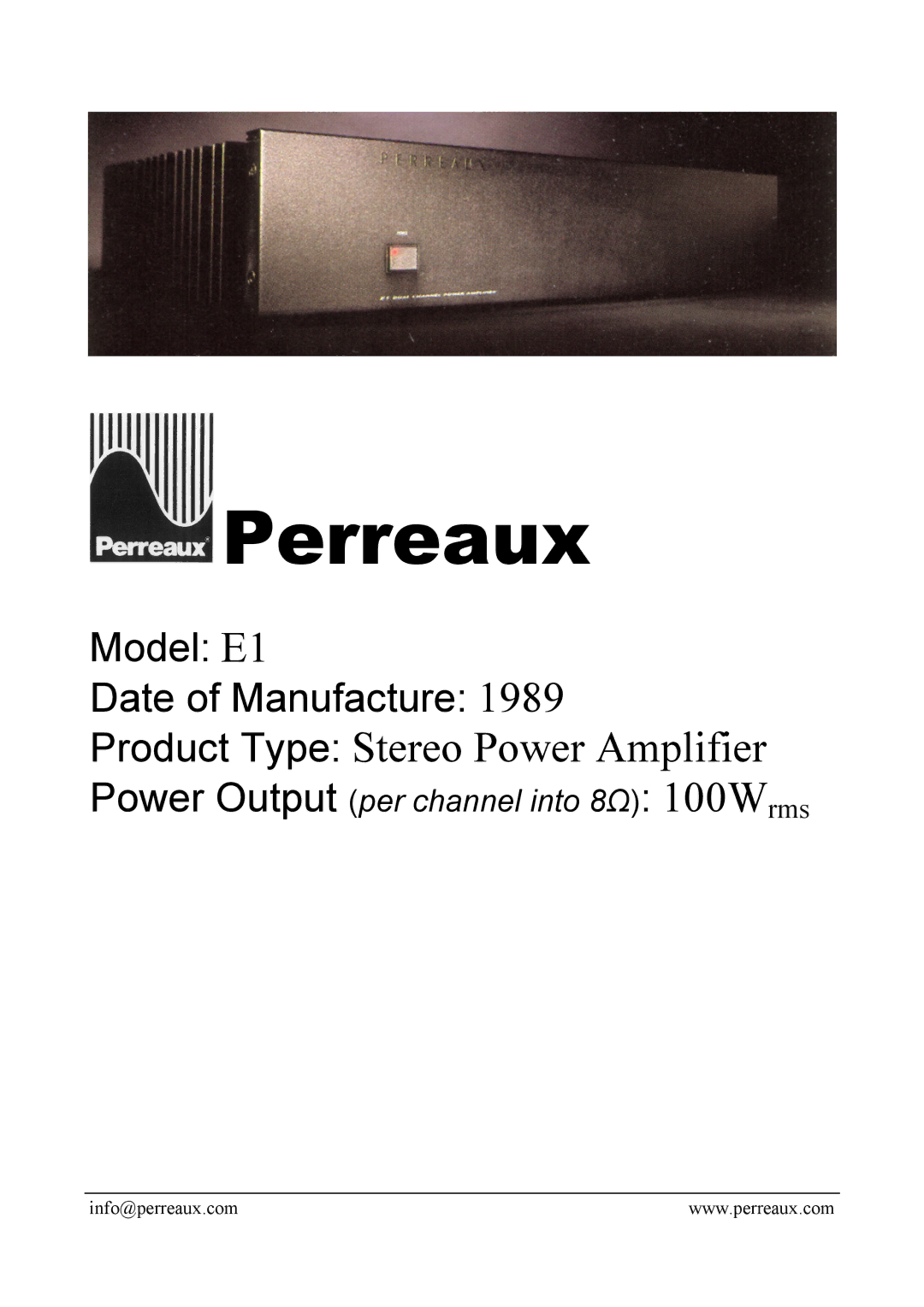 Perreaux E1 manual Perreaux, Product Type Stereo Power Amplifier, Power Output per channel into 8Ω 100Wrms 