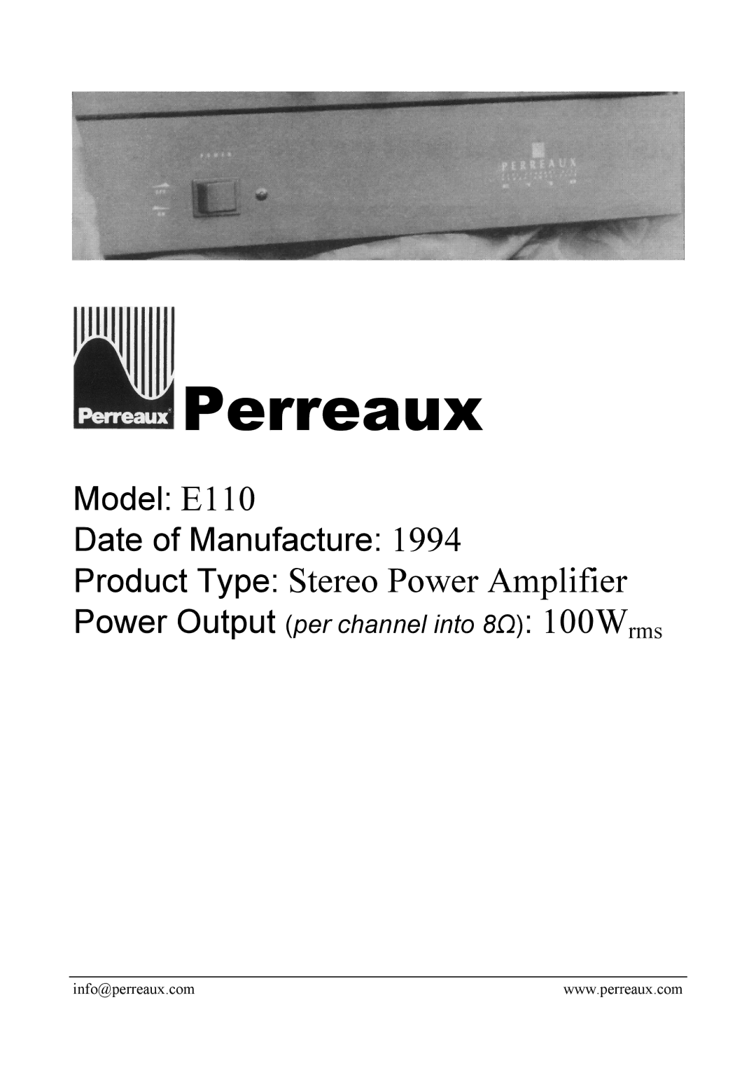 Perreaux E110 manual Perreaux, Product Type Stereo Power Amplifier, Power Output per channel into 8Ω 100Wrms 