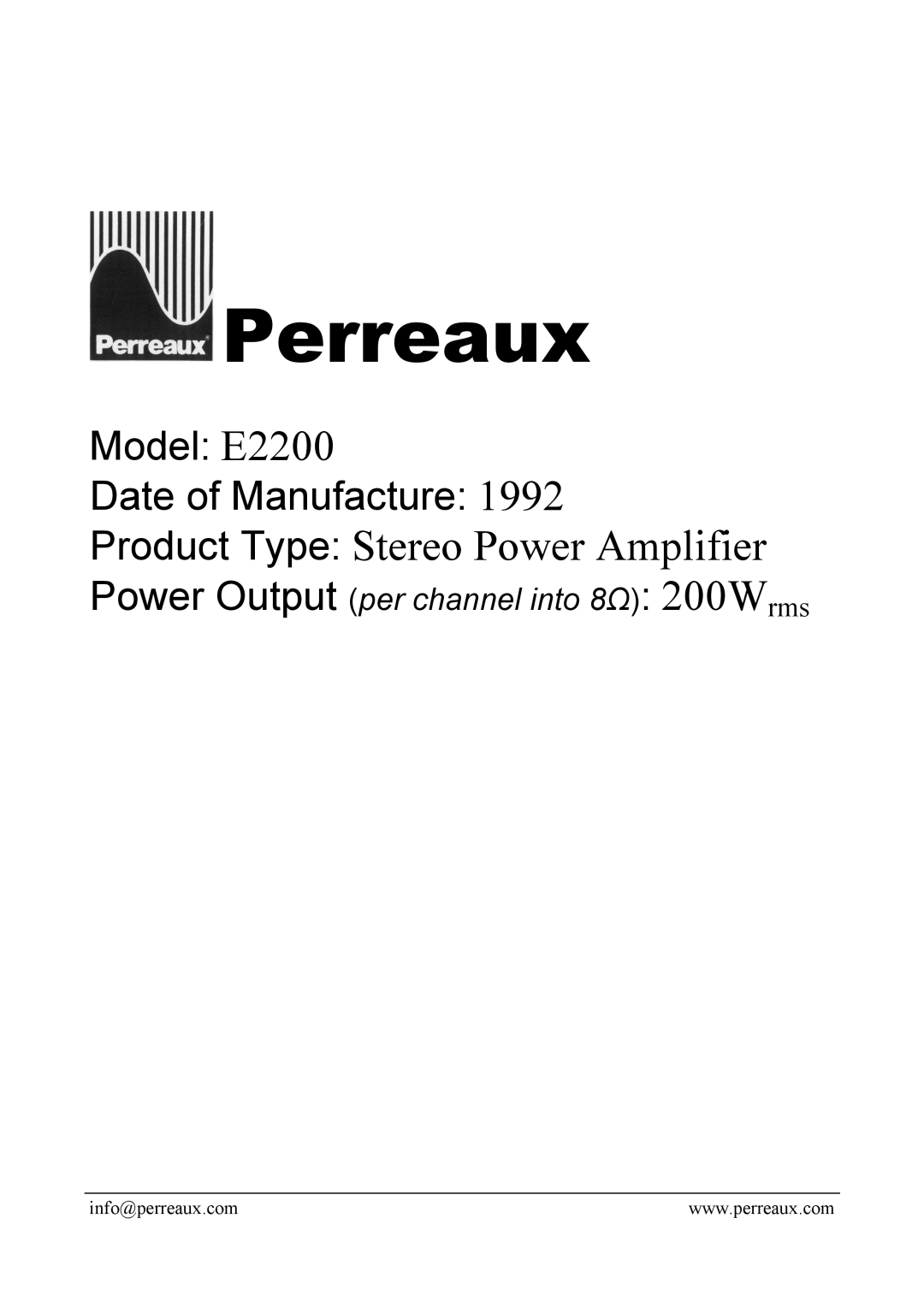 Perreaux E2200 manual Perreaux, Product Type Stereo Power Amplifier, Power Output per channel into 8Ω 200Wrms 