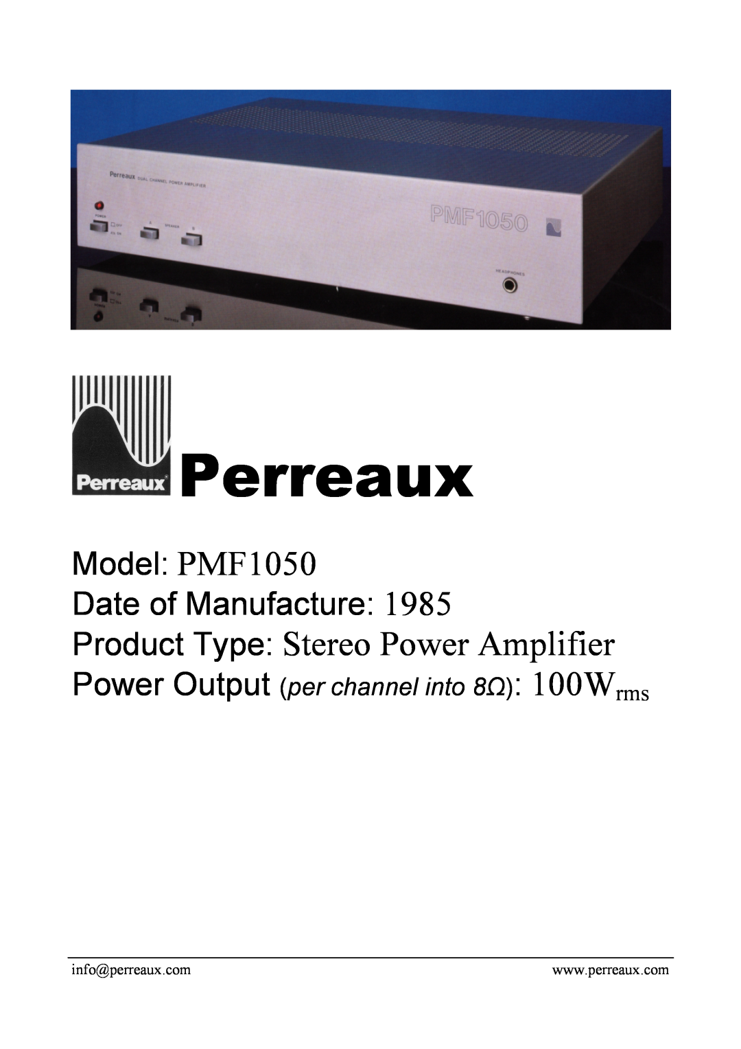 Perreaux manual Perreaux, Product Type Stereo Power Amplifier, Model PMF1050 Date of Manufacture 
