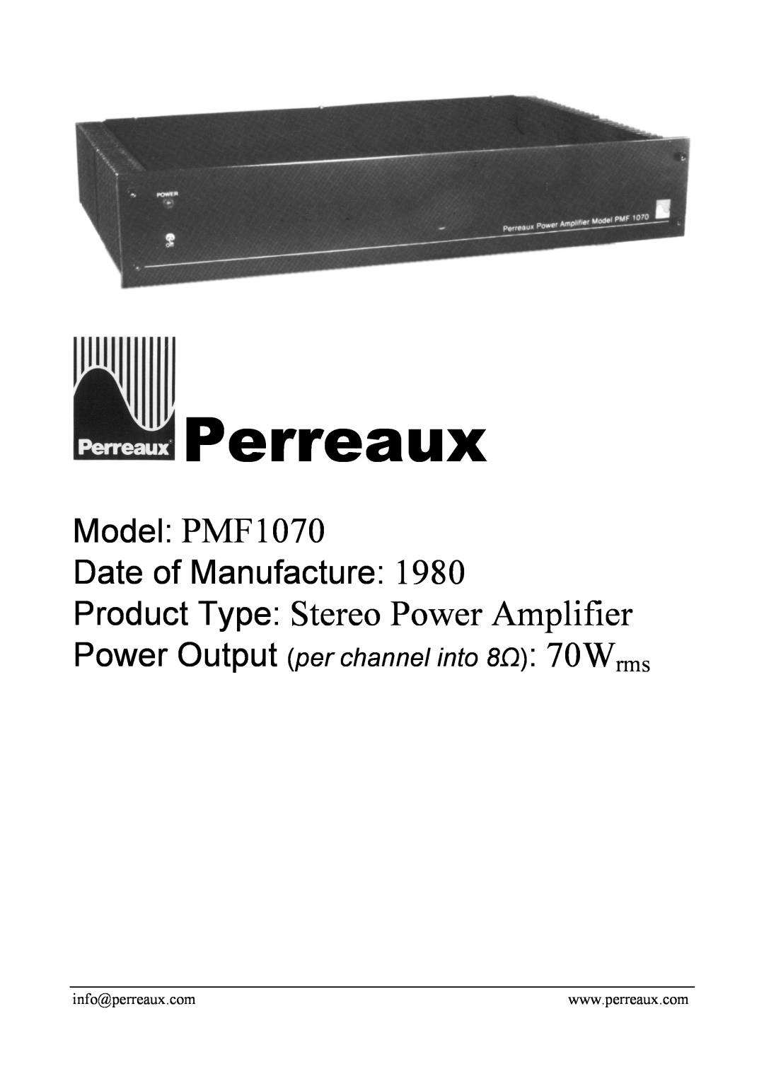 Perreaux manual Perreaux, Product Type Stereo Power Amplifier, Model PMF1070 Date of Manufacture 