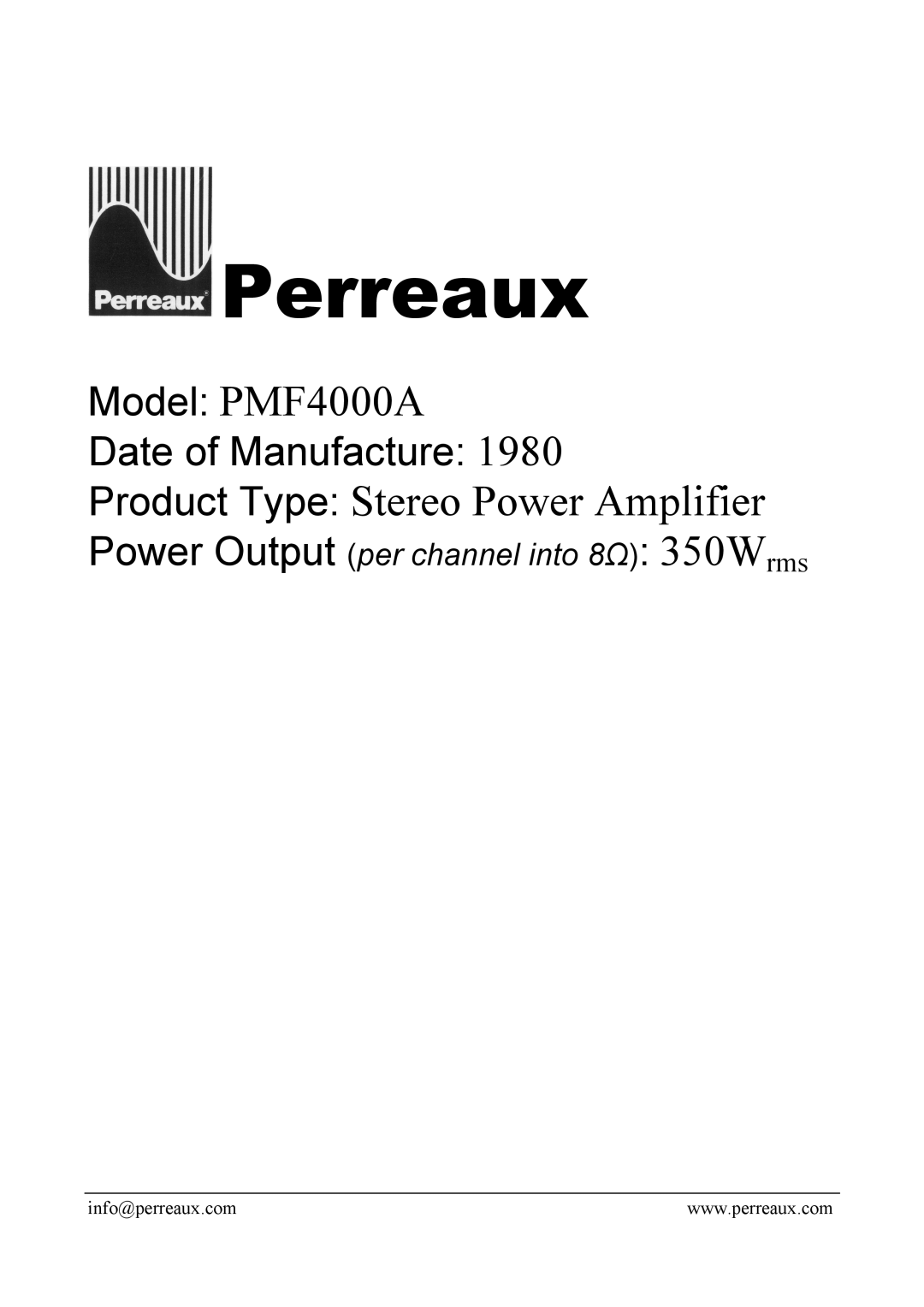 Perreaux manual Perreaux, Model PMF4000A, Product Type Stereo Power Amplifier, Power Output per channel into 8Ω 350Wrms 