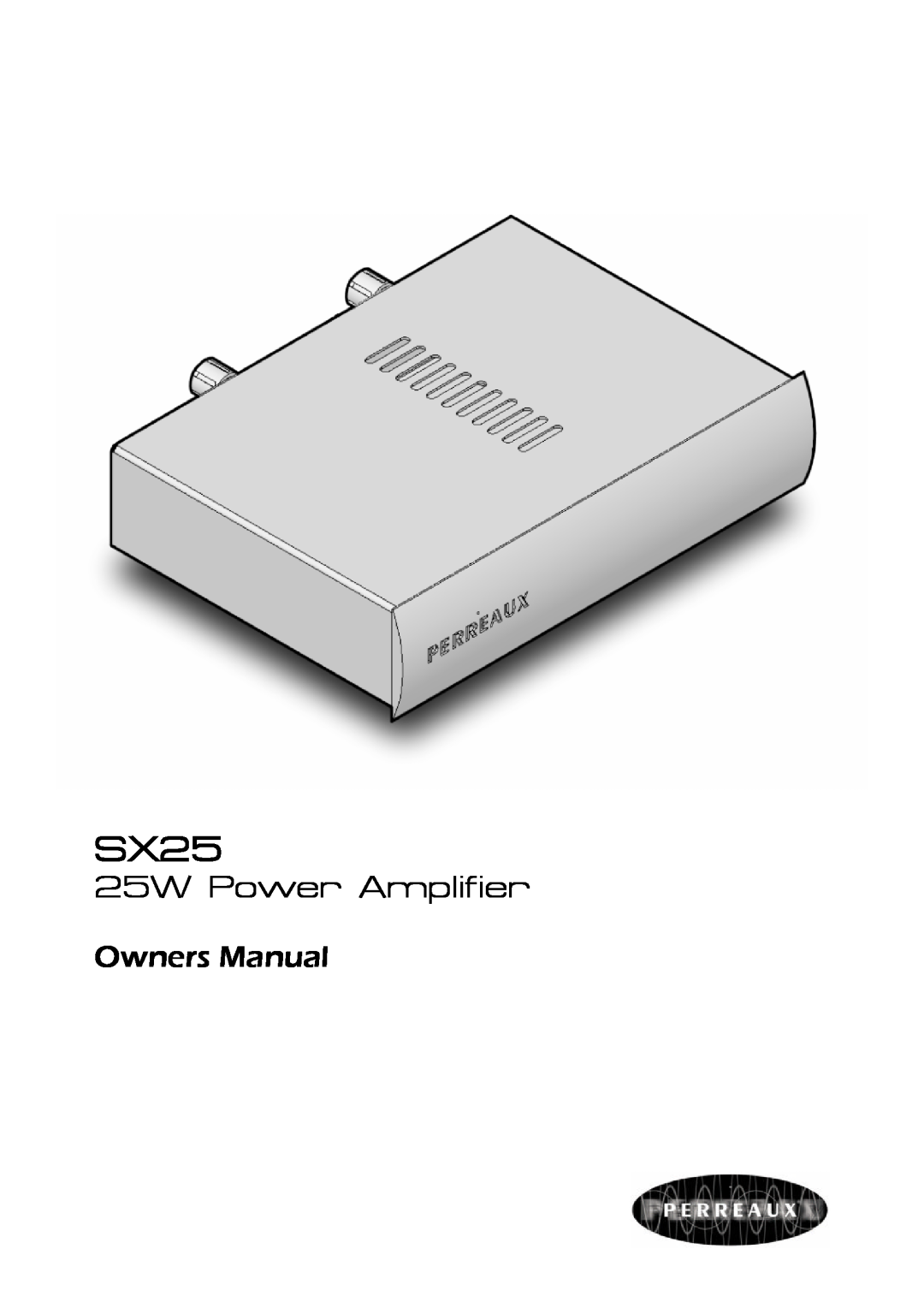 Perreaux SX25 owner manual 25W Power Amplifier 
