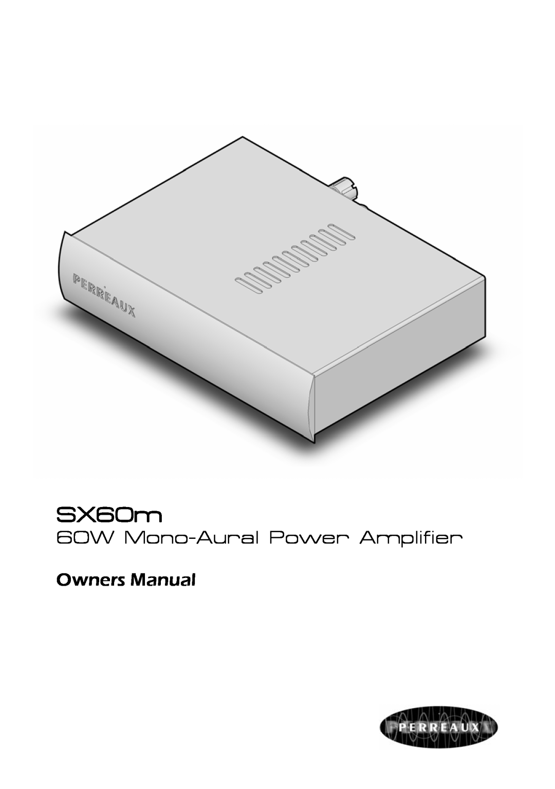 Perreaux SX60m manual 60W Mono-AuralPower Amplifier 
