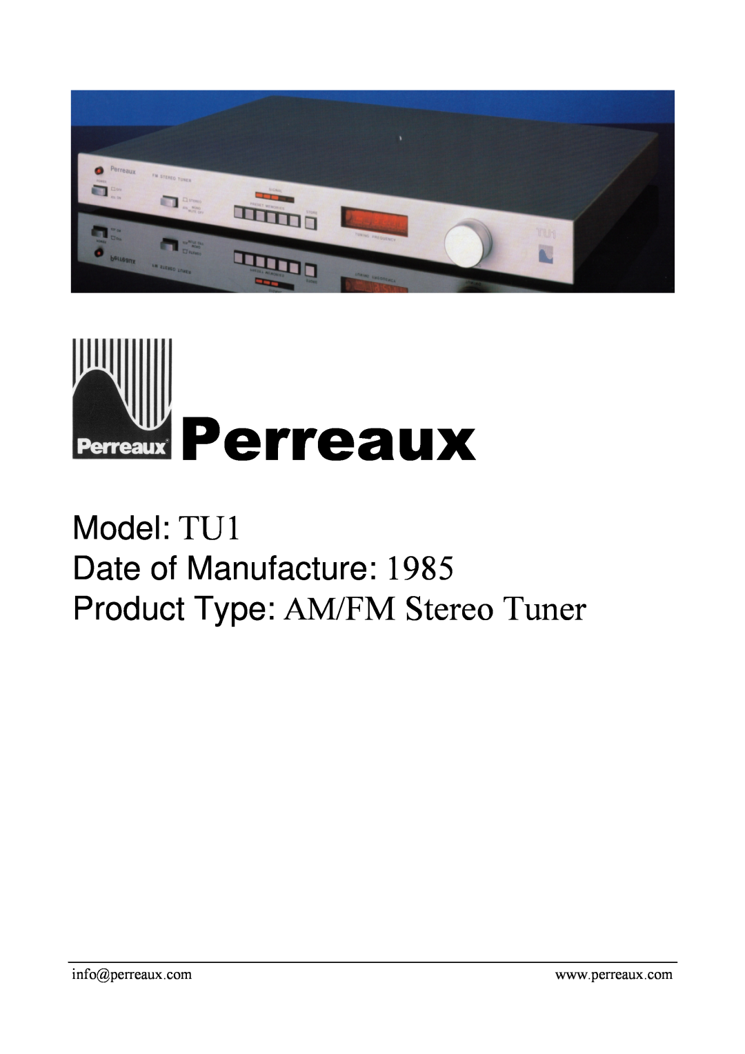 Perreaux manual Perreaux, Product Type AM/FM Stereo Tuner, Model TU1 Date of Manufacture 