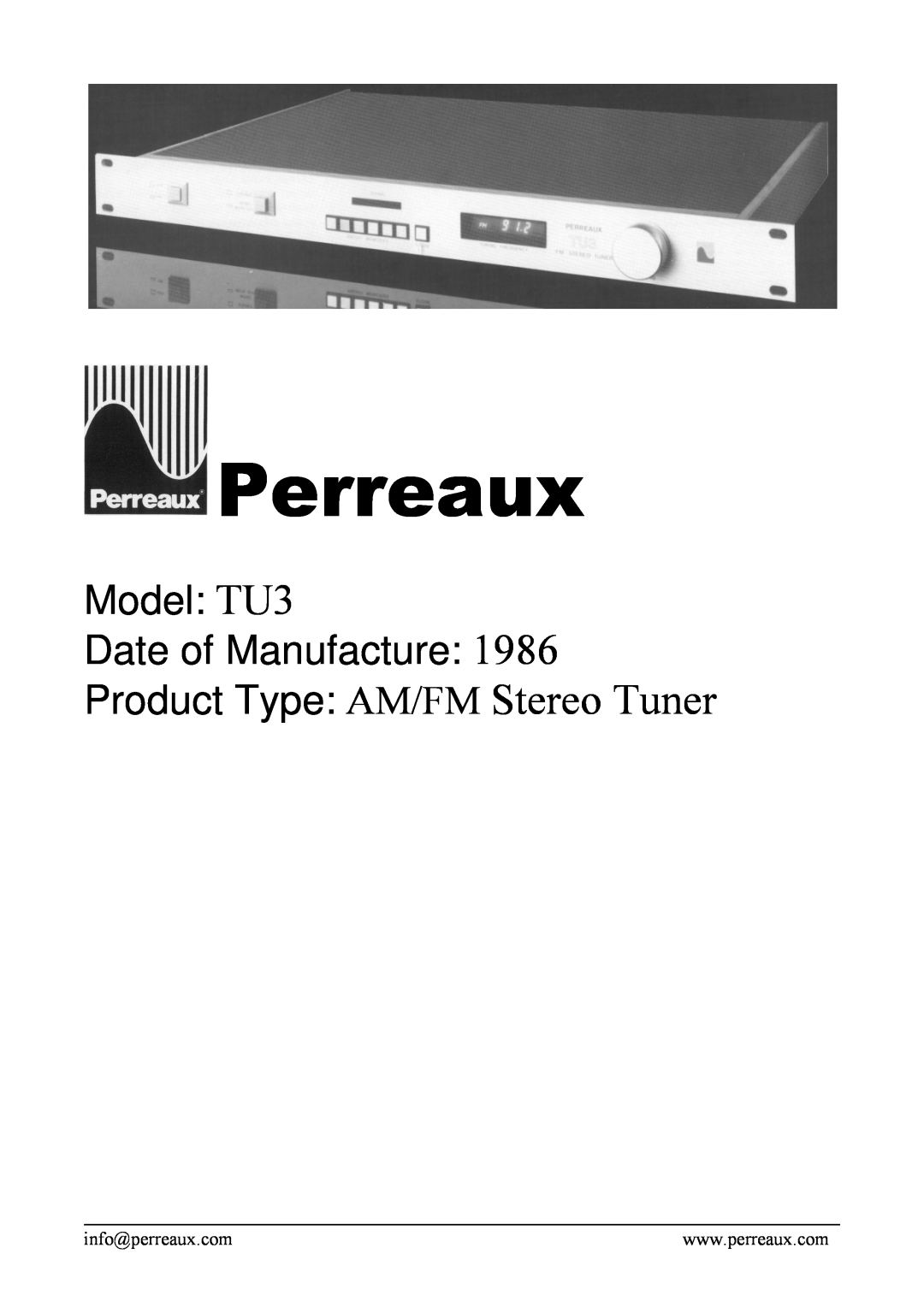 Perreaux manual Perreaux, Model TU3 Date of Manufacture Product Type AM/FM Stereo Tuner 