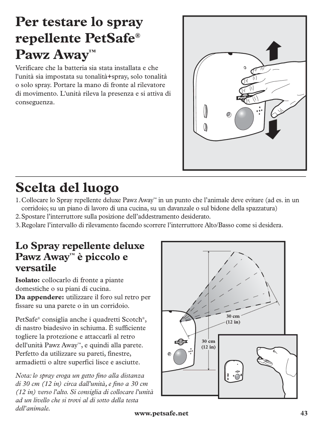 Petsafe PDT19-11980 manuel dutilisation Per testare lo spray repellente PetSafe Pawz Away, Scelta del luogo 