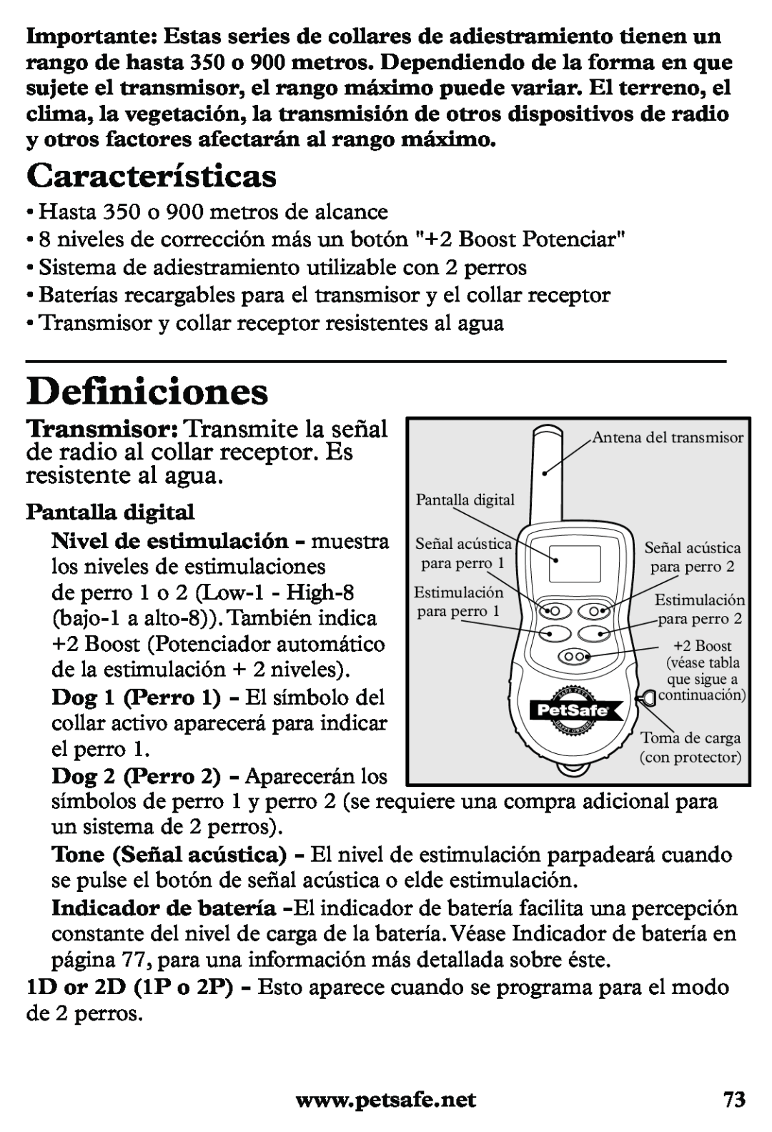 Petsafe PDT20-11939 Definiciones, Características, Transmisor Transmite la señal, de radio al collar receptor. Es 
