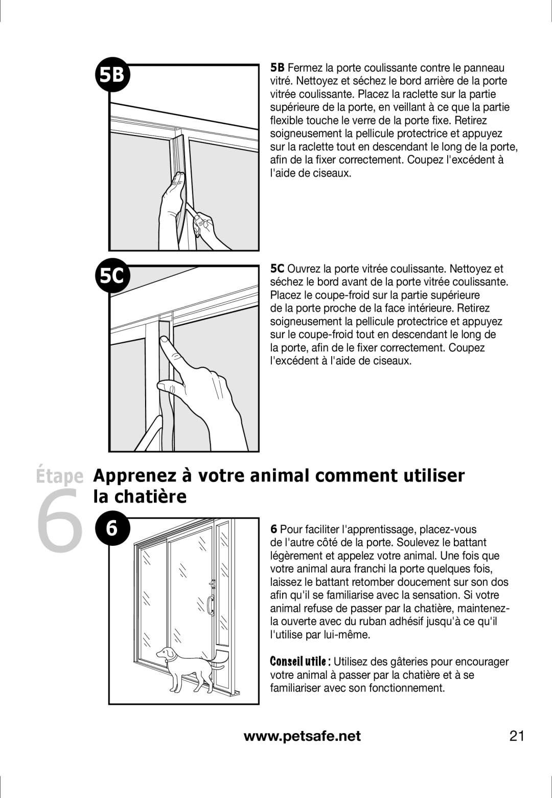 Petsafe PPA11-13098 Apprenez à votre animal comment utiliser la chatière, Pour faciliter lapprentissage, placez-vous 