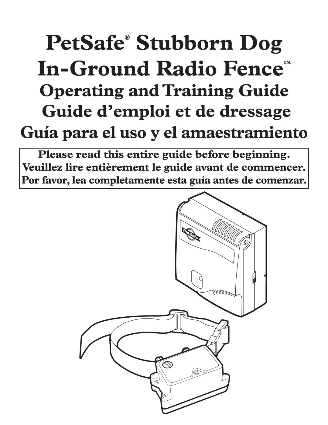 Petsafe RFA-200 manual PetSafe Stubborn Dog In-Ground Radio Fence, Please read this entire guide before beginning 