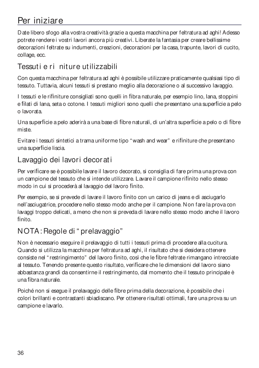 Pfaff 350P Per iniziare, Tessuti e riﬁniture utilizzabili, Lavaggio dei lavori decorati, Nota Regole di prelavaggio 