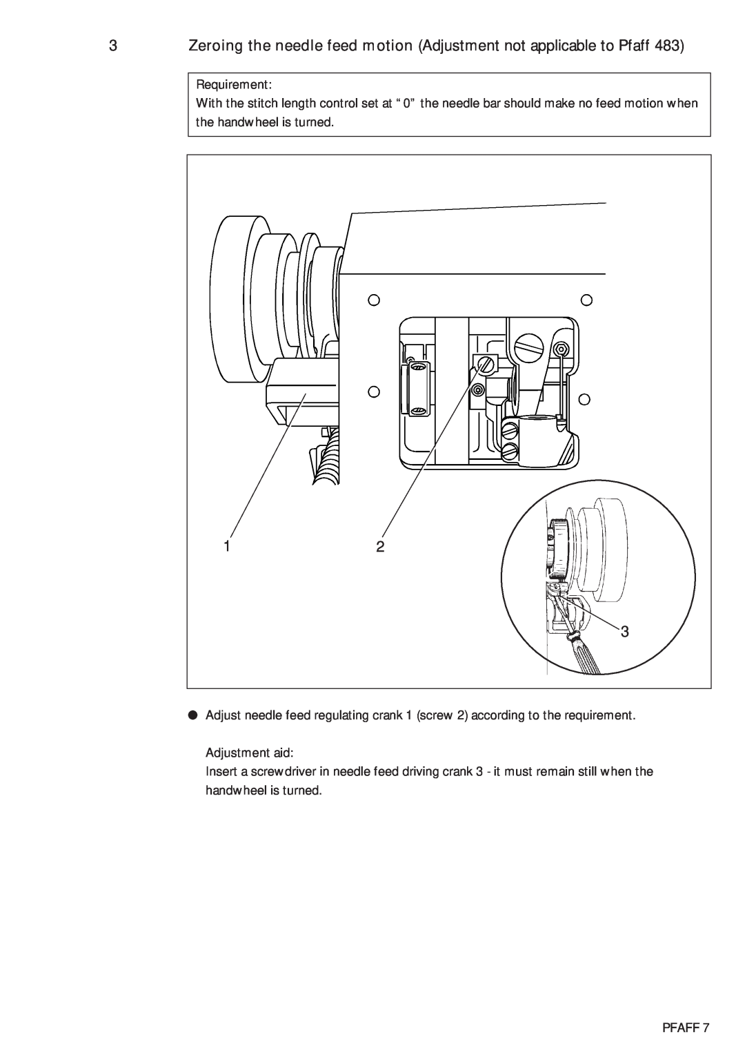 Pfaff 483, 481 service manual Zeroing the needle feed motion Adjustment not applicable to Pfaff, Requirement, Adjustment aid 