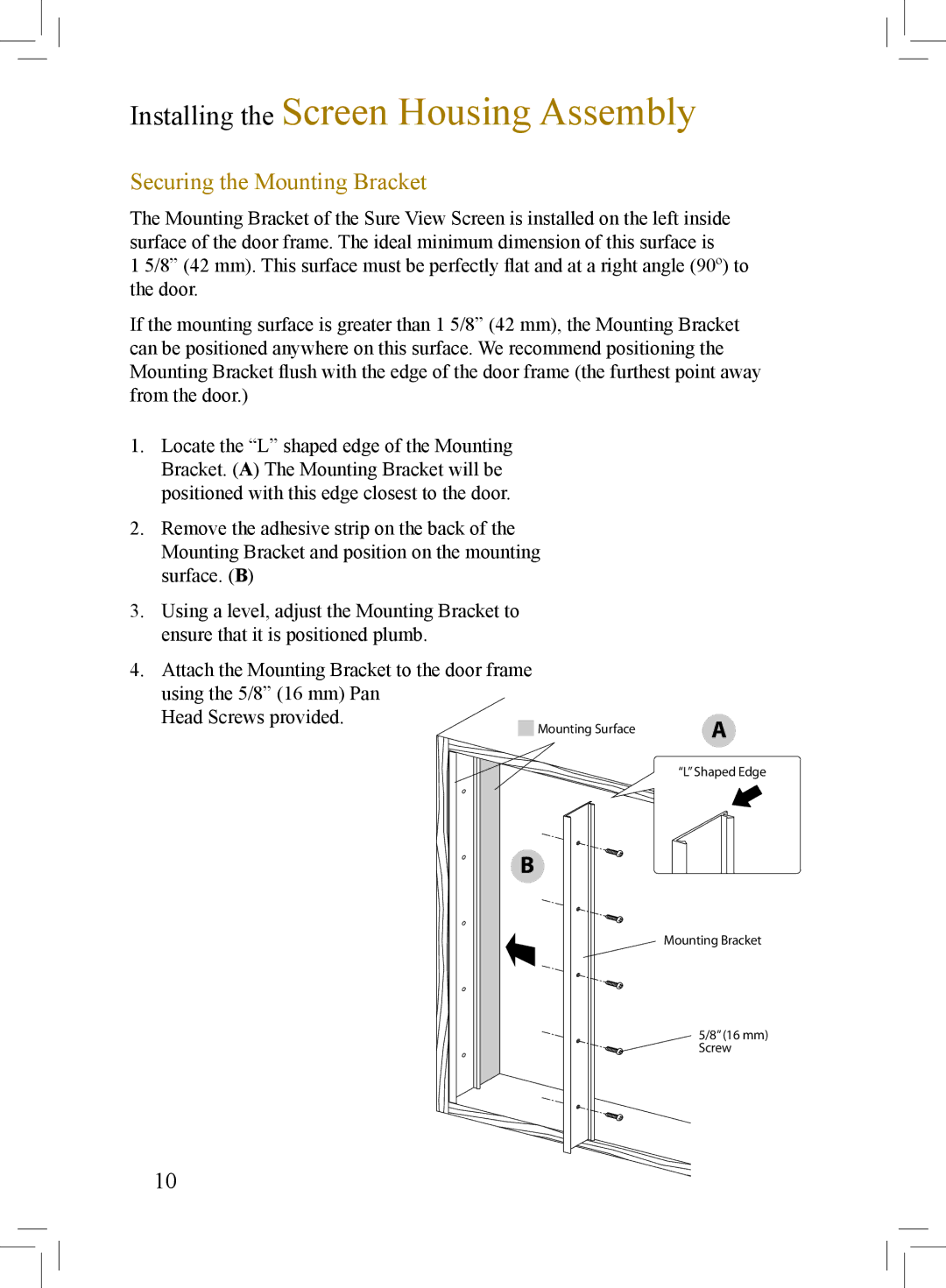 Phantom Tech SU0508L installation manual Installing the Screen Housing Assembly, Securing the Mounting Bracket 