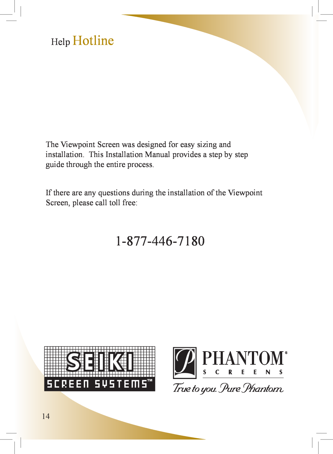 Phantom Tech VI0508 installation manual Help Hotline 