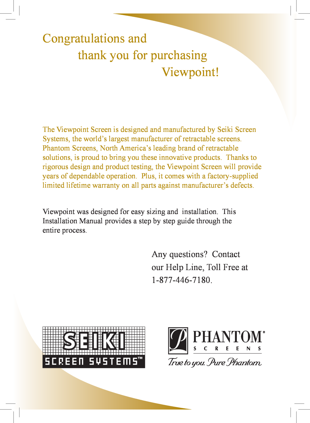 Phantom Tech VI0508 installation manual Congratulations and thank you for purchasing, Viewpoint 