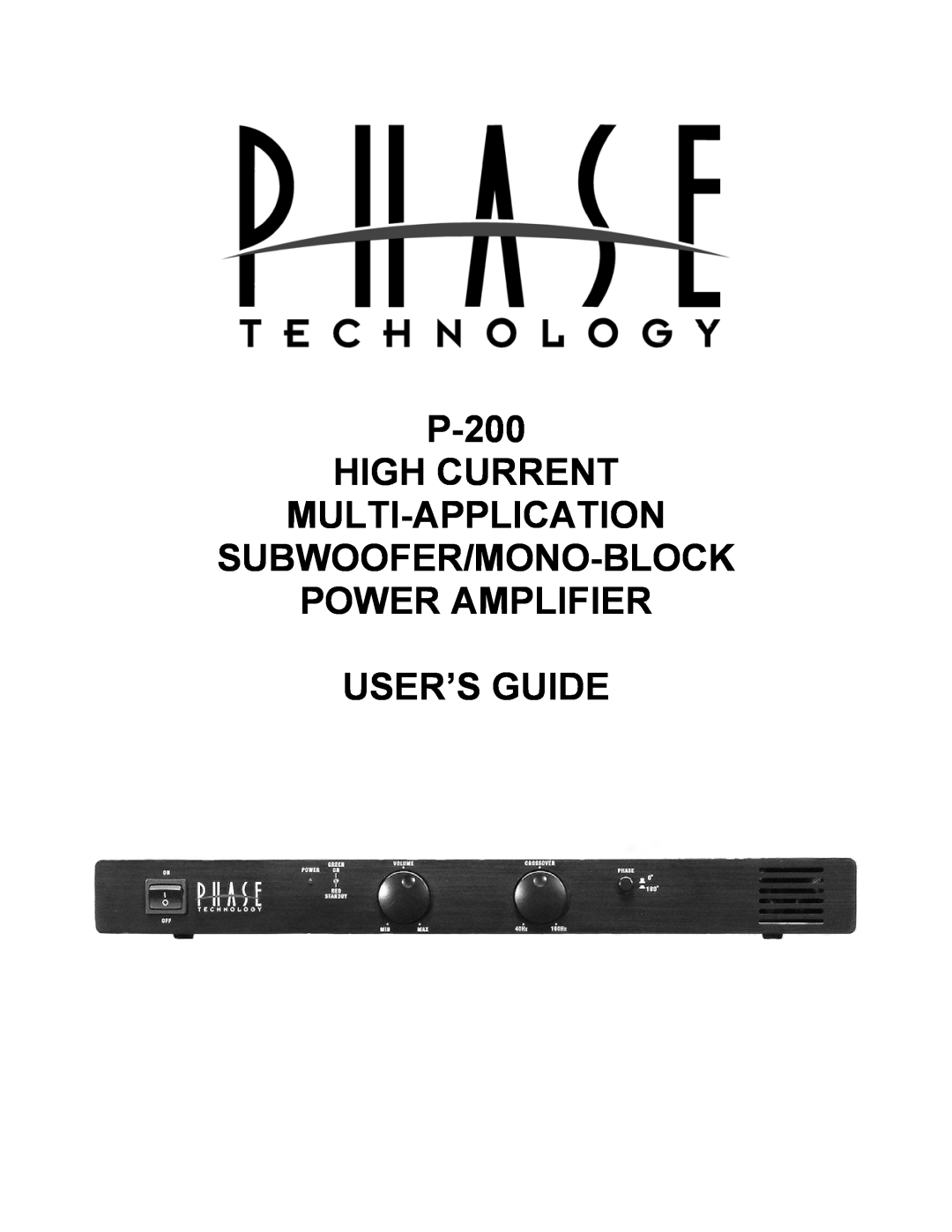 Phase Technology manual P-200 HIGH CURRENT MULTI-APPLICATION, Subwoofer/Mono-Block Power Amplifier User’S Guide 