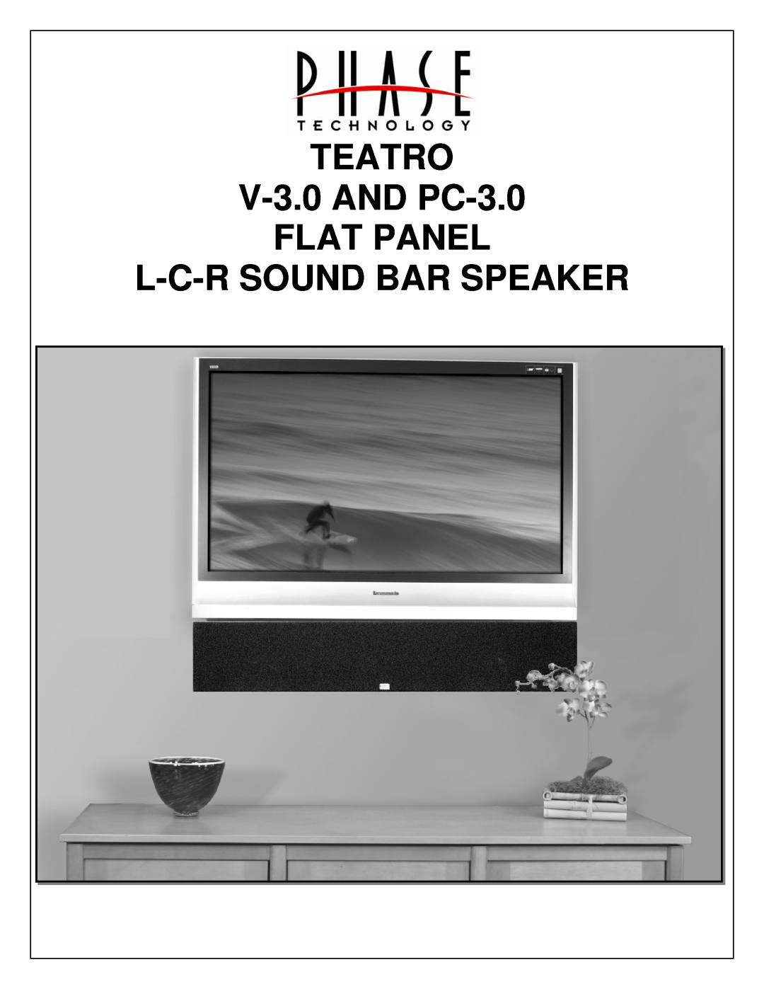 Phase Technology manual TEATRO V-3.0AND PC-3.0 FLAT PANEL, L-C-Rsound Bar Speaker 