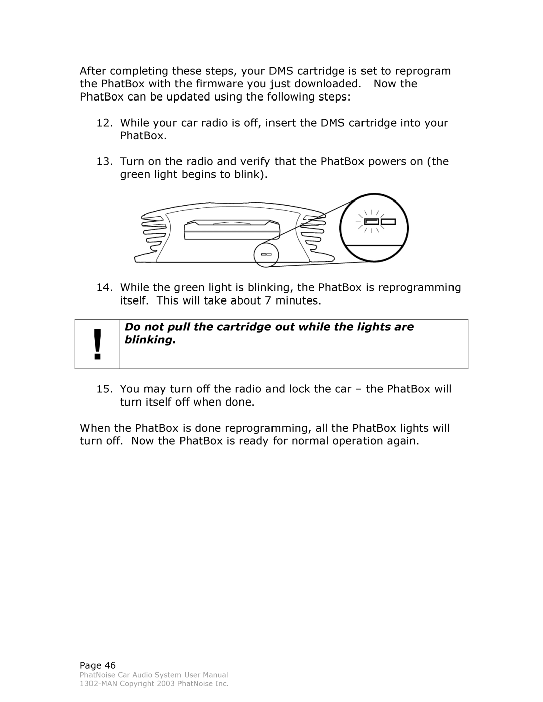 PhatNoise Car Audio System manual Do not pull the cartridge out while the lights are blinking 