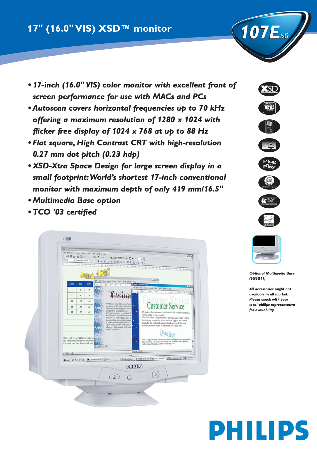Philips 107E50 manual 17 16.0 VIS XSD monitor, •Multimedia Base option •TCO ’03 certified 