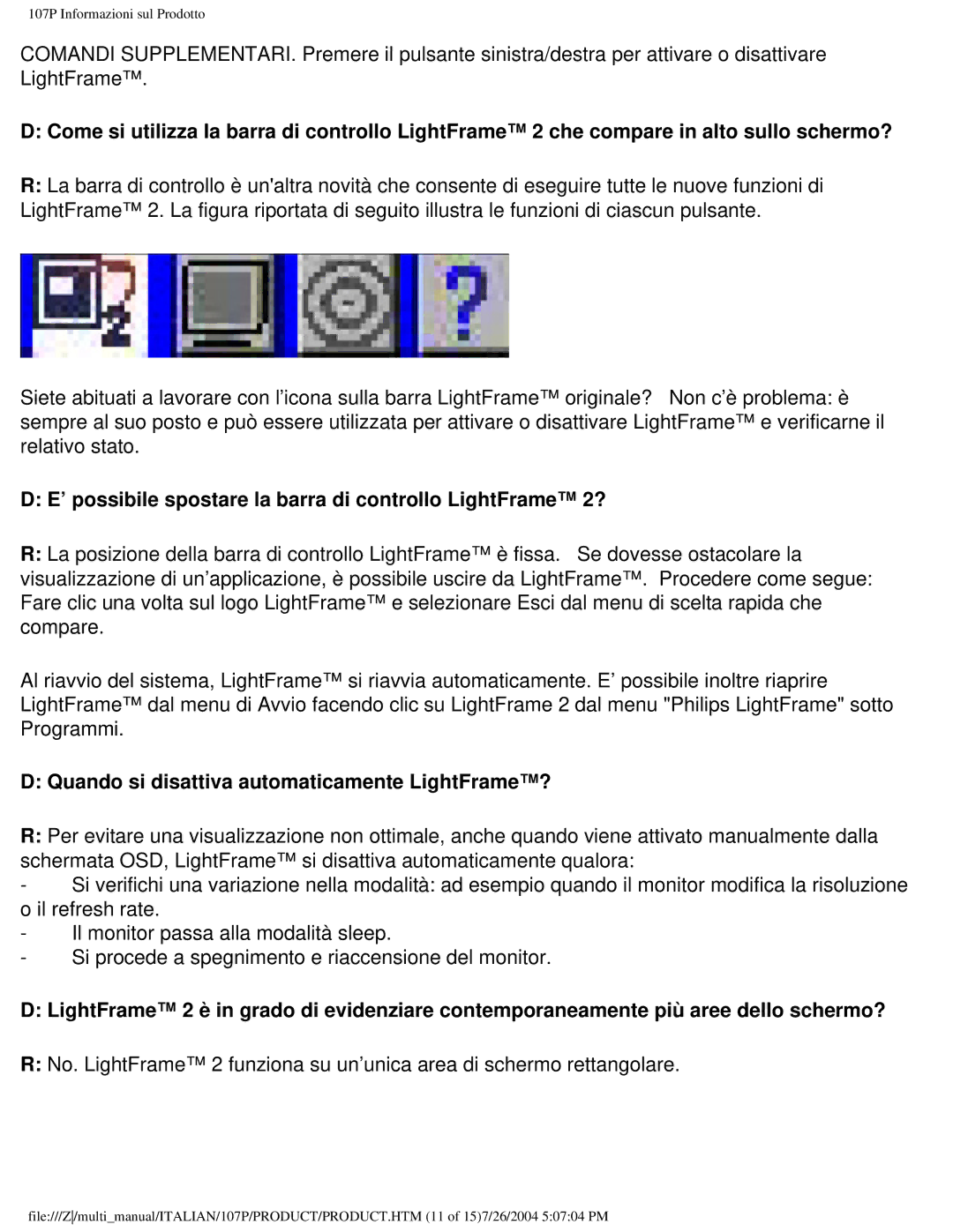 Philips 107P ’ possibile spostare la barra di controllo LightFrame 2?, Quando si disattiva automaticamente LightFrame? 