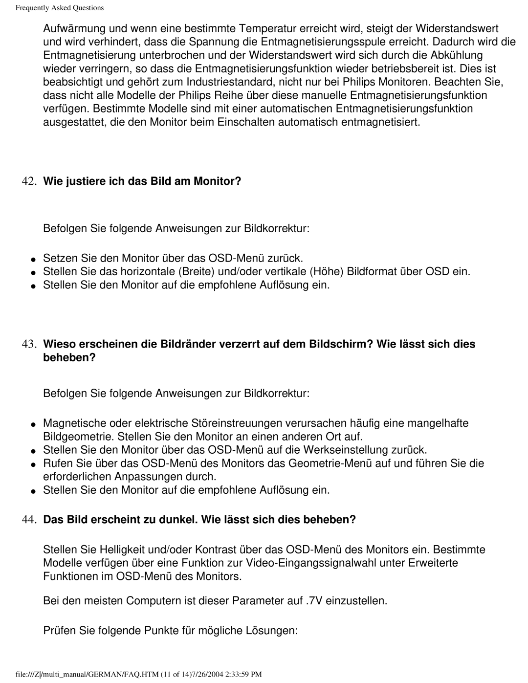 Philips 107X2 user manual Wie justiere ich das Bild am Monitor?, Das Bild erscheint zu dunkel. Wie lässt sich dies beheben? 