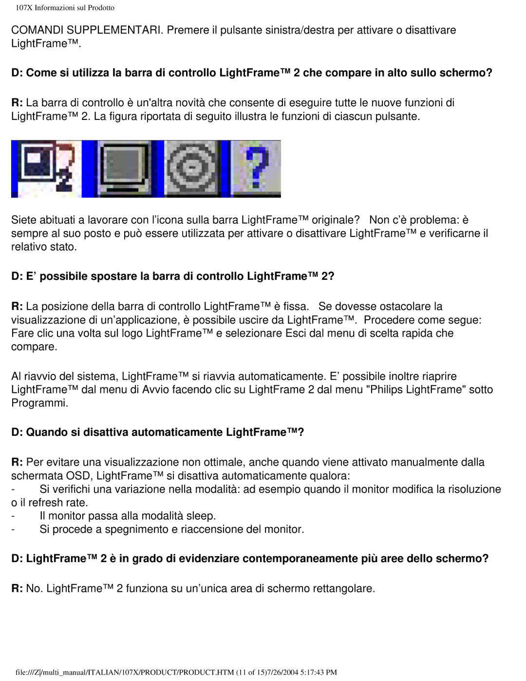 Philips 107X2 ’ possibile spostare la barra di controllo LightFrame 2?, Quando si disattiva automaticamente LightFrame? 