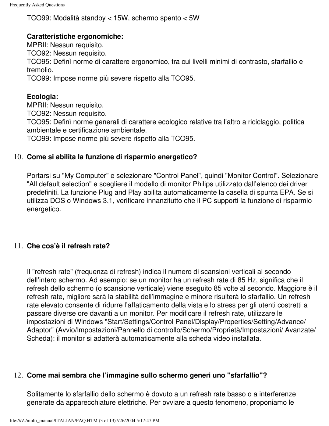 Philips 107X2 user manual Caratteristiche ergonomiche, Ecologia, Come si abilita la funzione di risparmio energetico? 