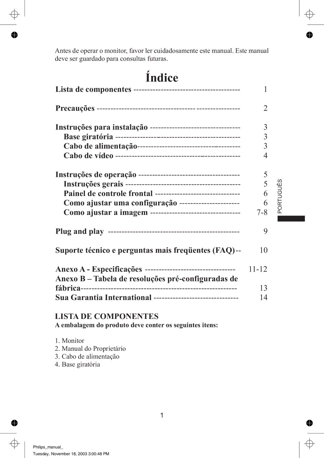 Philips 109B61 manual Como ajustar uma configuração, Suporte técnico e perguntas mais freqüentes FAQ, Lista DE Componentes 