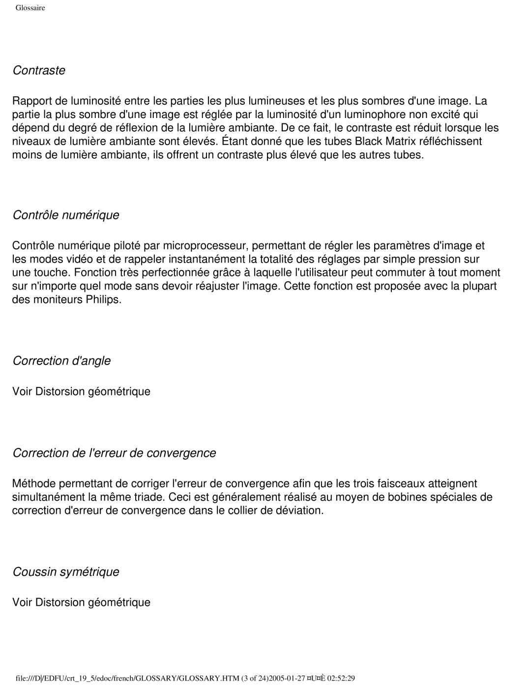 Philips 109ES Contraste, Contrôle numérique, Correction dangle, Correction de lerreur de convergence, Coussin symétrique 