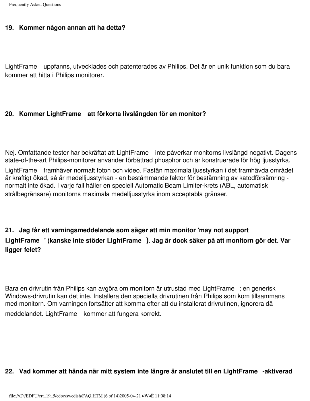 Philips 109P40 user manual Kommer någon annan att ha detta?, Kommer LightFrame att förkorta livslängden för en monitor? 