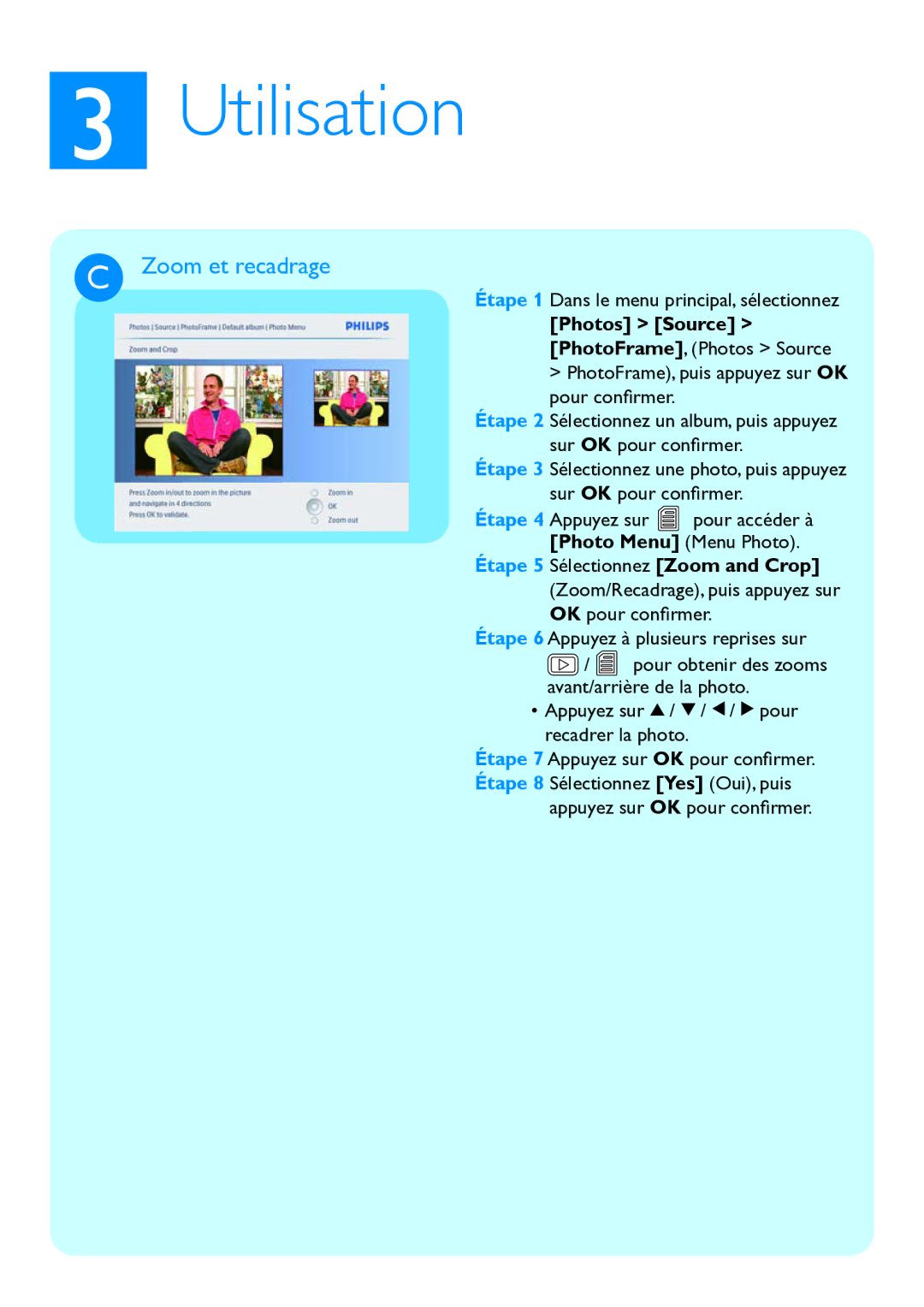 Philips 10FFECME manual Zoom et recadrage, Photos Source, Photo Menu Menu Photo, Étape 5 Sélectionnez Zoom and Crop 