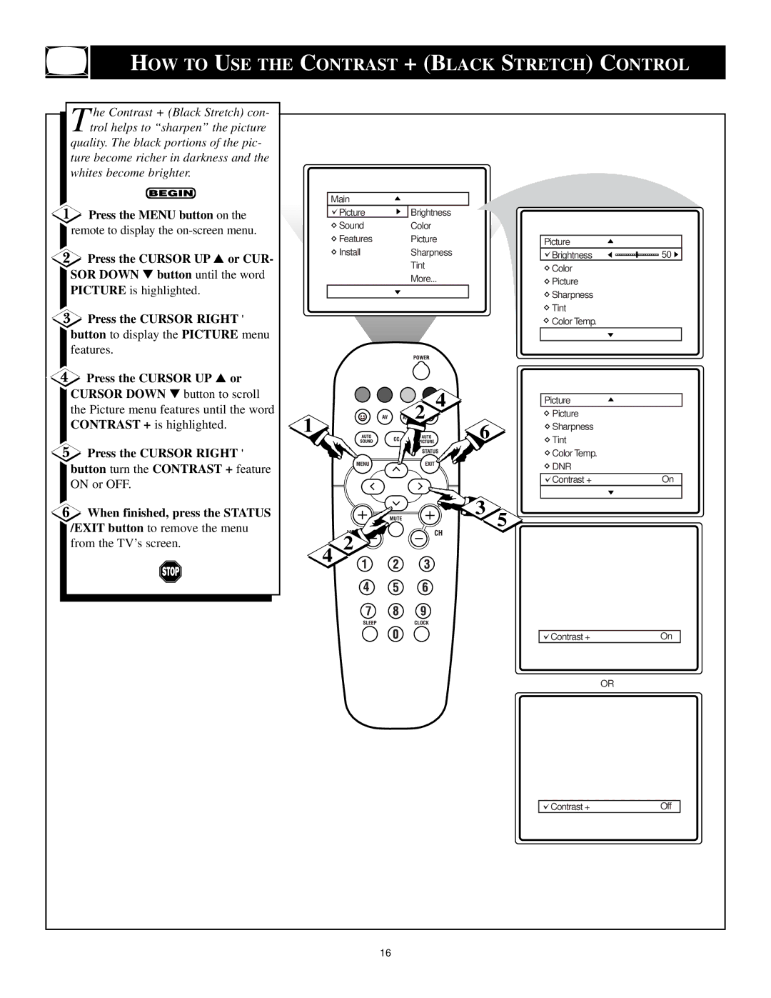 Philips 13PR12W99 manual HOW to USE the Contrast + Black Stretch Control, Press the Cursor UP or CUR 