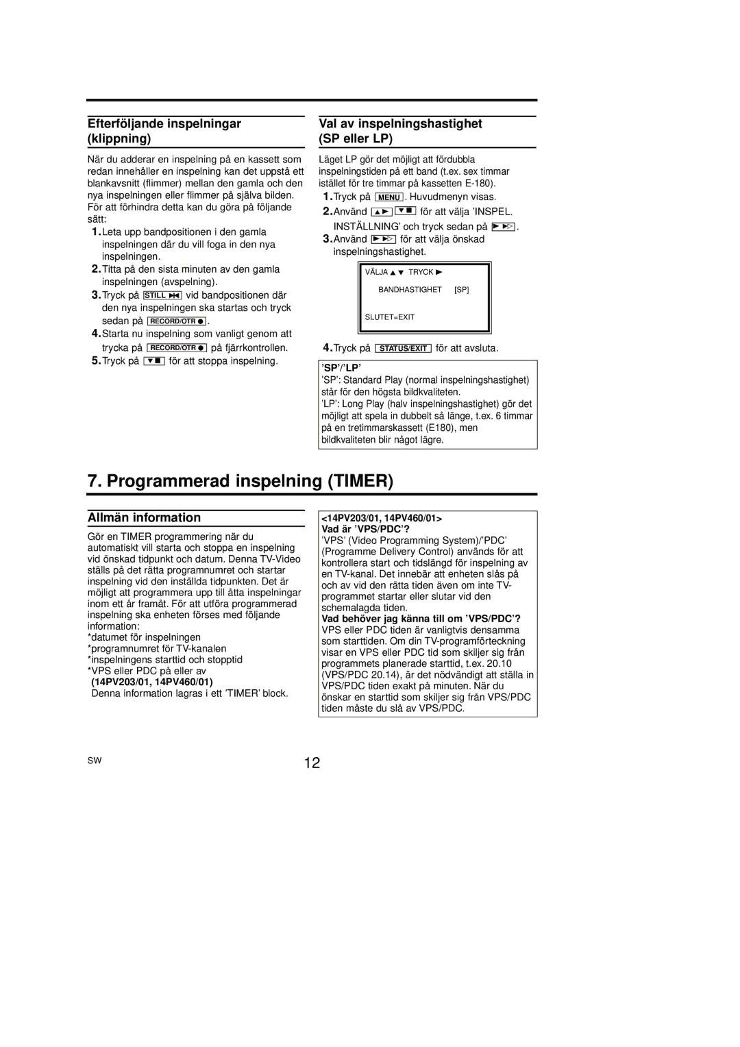 Philips 14PV415/01, 14PV203/01, 14PV460/01 Programmerad inspelning Timer, Efterföljande inspelningar klippning, ’Sp’/’Lp’ 