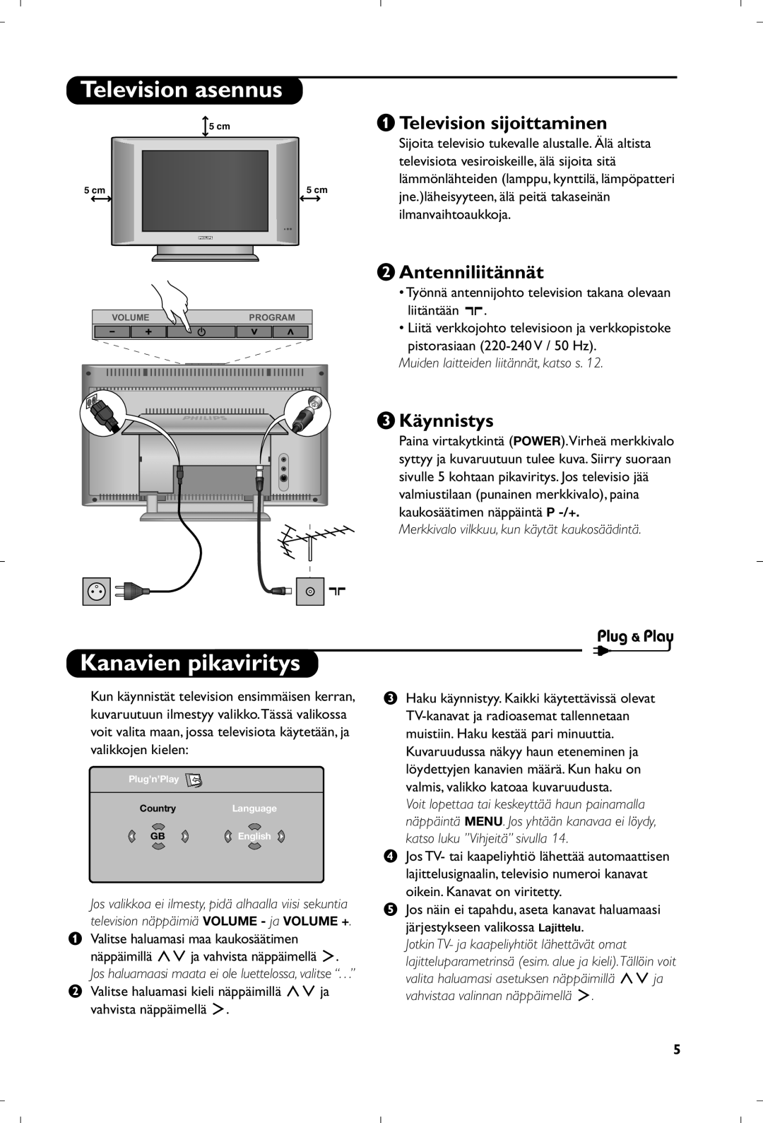 Philips 15PF5120/58 manual Television asennus, Kanavien pikaviritys, Television sijoittaminen, Antenniliitännät, Käynnistys 