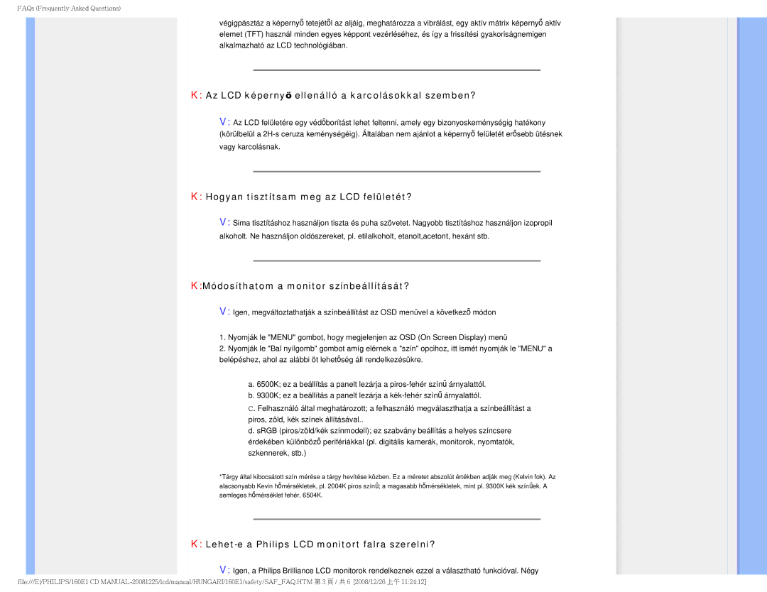 Philips 1.60E+03 user manual Az LCD képernyő ellenálló a karcolásokkal szemben?, Hogyan tisztítsam meg az LCD felületét? 