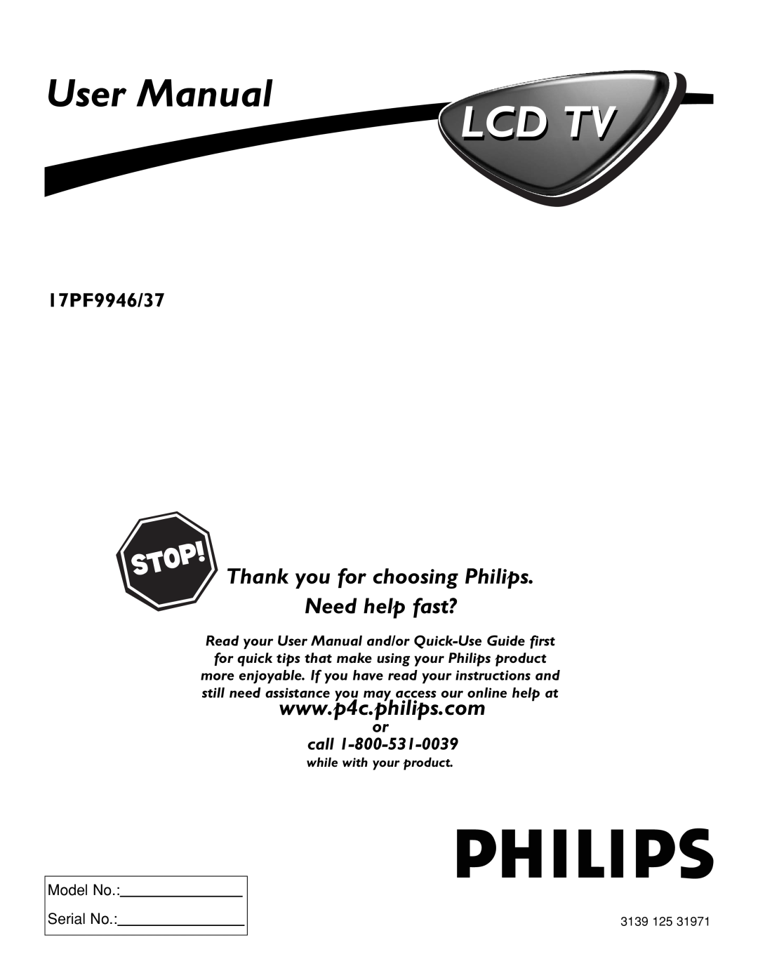 Philips 17PF9946/37 user manual Lcd Tv, Thank you for choosing Philips Need help fast?, or call, Model No Serial No, 3139 